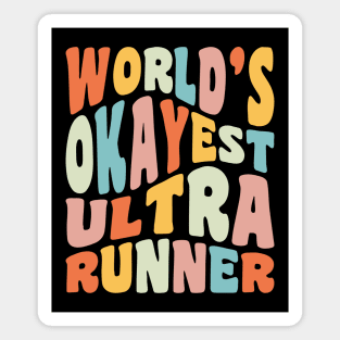 World's Okayest Ultra Runner Trail Running Ultramarathon Magnet